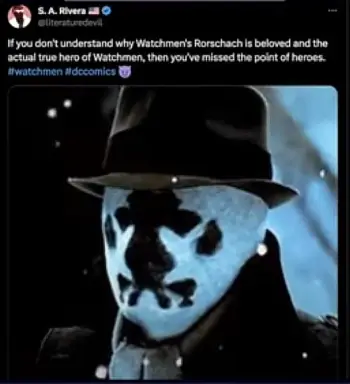 and image of rorschach from zack snyder'w watchmen movie and a tweet concering his status as a hero and the morality of those who don't think he is